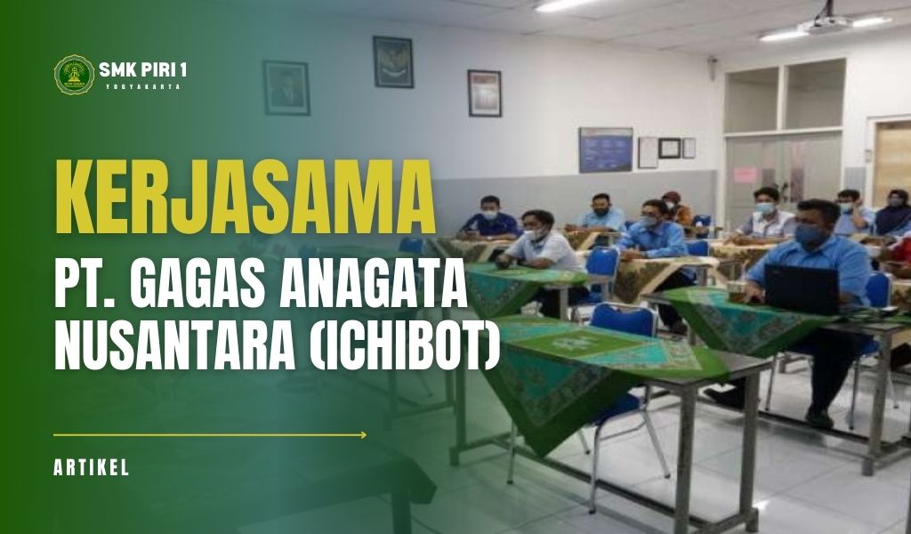 Gambar Artikel Kerjasama SMK PIRI 1 YOGYAKARTA Dengan PT. Gagas Anagata Nusantara ICHIBOT