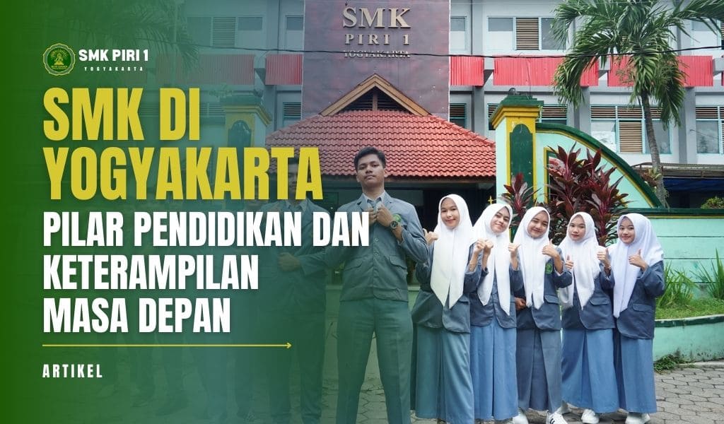 Gambar Artikel Sekolah Menengah Kejuruan (SMK) di Yogyakarta: Pilar Pendidikan dan Keterampilan Masa Depan
